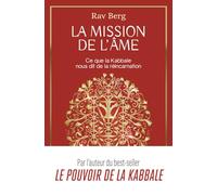 La mission de l'âme: Ce que la Kabbale nous dit de la réincarnation