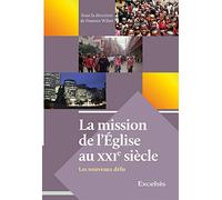 La Mission de l'Eglise au 21e Siècle. Les Nouveaux Défis
