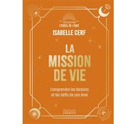 La Mission de vie - Comprendre les besoins et les défis de son âme - Isabelle Cerf - Exergue - cartonné - Essai
