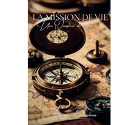 La Mission de Vie: Une question de Sens