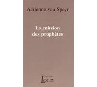 La mission des prophètes - Adrienne von Speyr - Lessius Eds - Livre