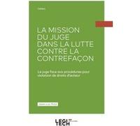 La mission du juge dans la lutte contre la contrefacon PUTZ J.-L. (Auteur)