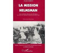 La mission Helmsman Une contribution décisive de la Résistance au succès de l'opération Overlord - André Debon - L'harmattan - broché - Livre