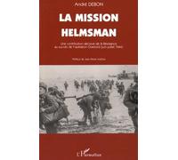 La mission Helmsman Une contribution décisive de la Résistance au succès de l'opération Overlord - André Debon - L'harmattan - broché - Livre