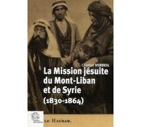 La Mission jésuites du Mont-Liban et de Syrie (1830-1864) - LES INDES SAVANTES - Indes Savantes - broché - Etude