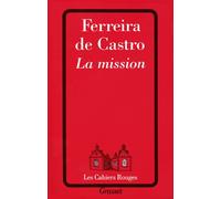 La mission - José Maria Ferreira de Castro - Grasset - Livre