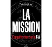 Tim Weiner – La Mission – L'enquête choc sur la CIA – Traduction François Boisivon