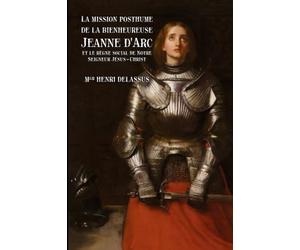 La mission posthume de la bienheureuse Jeanne d'Arc et le règne social de Notre Seigneur Jésus-Christ