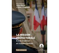 La mission préfectorale Entre tradition et transformation - Gilles J. Guglielmi - Panthéon-Assas - broché - Etude