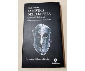 La mistica della guerra. Spiritualità delle armi nel cristianesimo e nell'islam