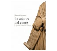 La misura del cuore: la giustizia nelle Sacre scritture