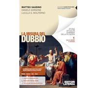 La misura del dubbio. Per le Scuole superiori. Dalle origini a Ockham (Vol. 1)