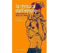 La Misura Dell'errore. Vita E Teatro Di Antonio Latella