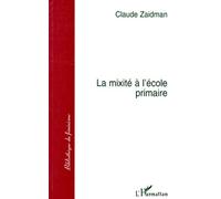 La mixité à l'école primaire - Claude Zaidman - L'harmattan - broché - Livre