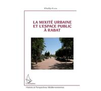 La mixité urbaine et l'espace public à Rabat - Khadija Karibi - L'harmattan - broché - Etude