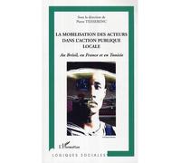 La mobilisation des acteurs dans l'action publique locale Au Brésil, en France et en Tunisie - Pierre Teisserenc - L'harmattan - broché - Essai