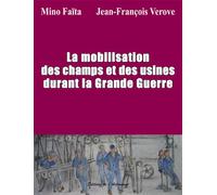La Mobilisation Des Champs Et Des Usines Durant La Grande Guerre - Collectif - L'astronome - broché - Etude