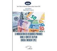 La mobilisation des ressources publiques dans le contexte du plan Sénégal émergent (PSE) Abdou Aziz Daba Kébé (Auteur), Lamine Koté (Auteur)