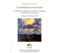 La mobilisation du territoire : les districts industriels en europe occidentale Actes du colloque tenu à bercy les 5 et 6 février 2005. - Michel Lescure - Igpde Cheff - broché - Essai