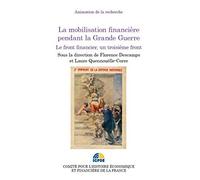La mobilisation financière pendant la grande guerre quennouëlle-corre l. Descamps f. (Auteur), Florence Descamps (Direction)
