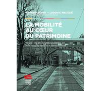 La mobilité au coeur du patrimoine: Genève: 120 ans de transports publics entre « Grande histoire » et petites histoires