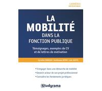 La mobilité dans la fonction publique: Témoignages, exemples de CV et de lettres de motivation