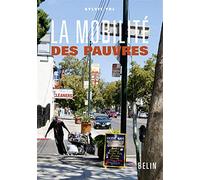 La mobilité des pauvres: Pratiques d'habitants et politiques publiques