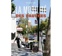 La mobilité des pauvres: Pratiques d'habitants et politiques publiques