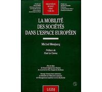 La mobilité des sociétés dans l'espace européen Michel Menjucq (Auteur)