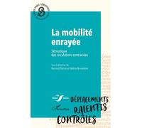 La mobilité enrayée Sémiotique des circulations contrariées - Bernard Darras - L'harmattan - broché - Essai