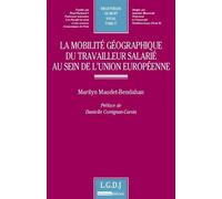 La mobilité géographique du travailleur salarié au sein de l'union européenne - Marilyn Maudet-Bendahan - Lgdj - broché - Etude