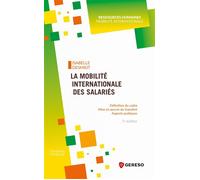 La mobilité internationale des salariés Définition du cadre - Mise en oeuvre du transfert - Aspects pratiques - Isabelle Desmidt - Gereso Eds - broché - Etude