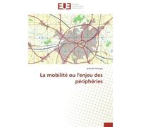 La mobilité ou l'enjeu des périphéries - Jennifer Arroues - Universitaires Europeennes - broché - Etude