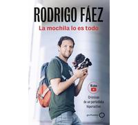 La mochila lo es todo: Crónicas de un periodista hiperactivo