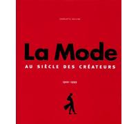 La Mode 1900-1999 : Le Siècle des créateurs