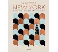 La mode à New York: Histoire - Défilés - Street Style - Maisons de couture
