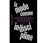 La mode comme indiscipline - Mathieu Buard - B42 Eds - broché - Catalogue d'exposition