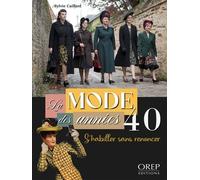 La mode des années 40: S’habiller sans renoncer