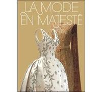 La Mode en majesté Collectif (Auteur)