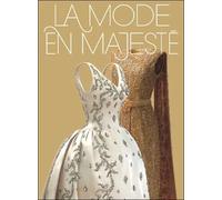 La Mode en majesté Haute couture et tradition à la cour de Thaïlande - Collectif - Arts Decoratifs Mad - relié - Beau livre
