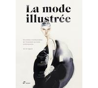 La mode illustrée 50 Artistes Contemporains Incontournables