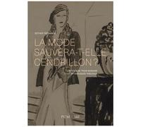 La Mode Sauvera-T-Elle Cendrillon ? - Autour De Trois Romans Et Quelques Tableaux
