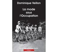 La mode sous l'Occupation Débrouillardise et coquetterie dans la France en guerre, 1940-1945 - Dominique Veillon - Payot - broché - Essai