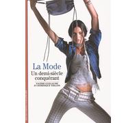 La Mode Un demi-siècle conquérant - Valérie Guillaume - Gallimard - Poche - Essai