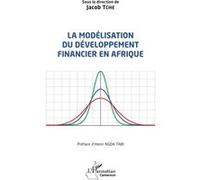 La modélisation du développement financier en Afrique - Jacob Tche - L'harmattan - broché - Etude