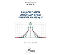 La modélisation du développement financier en Afrique - Jacob Tche - L'harmattan - broché - Etude