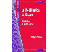 La Modélisation du risque : Simulations de Monte Carlo