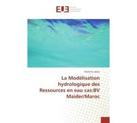 La Modélisation hydrologique des Ressources en eau cas:BV Maider/Maroc - Khalid EL JAKANI - Universitaires Europeennes - broché - Livre