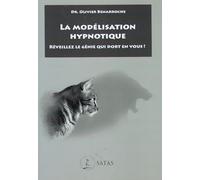 La modélisation hypnotique - Réveillez le génie qui dort en vous !
