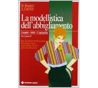 La modellistica dell'abbigliamento. Per gli Ist. Professionali. Corpini, abiti, capispalla (Vol. 2/2)